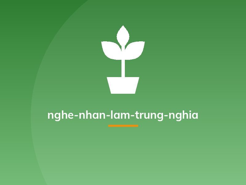 nghe-nhan-lam-trung-nghia
