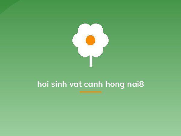 hoi sinh vat canh hong nai8