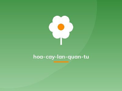 hoa-cay-lan-quan-tu