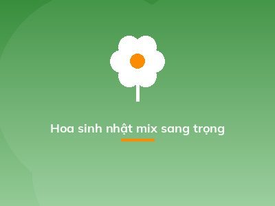 Hoa sinh nhật mix sang trọng