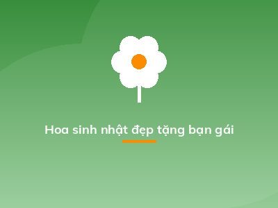 Hoa sinh nhật đẹp tặng bạn gái