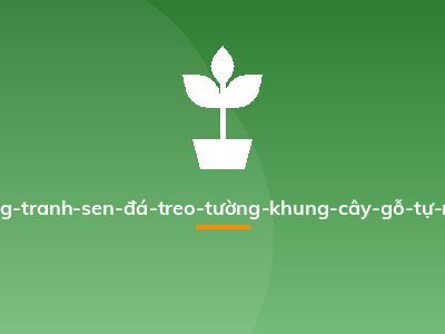 Khung-tranh-sen-đá-treo-tường-khung-cây-gỗ-tự-nhiên