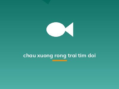 chau xuong rong trai tim doi